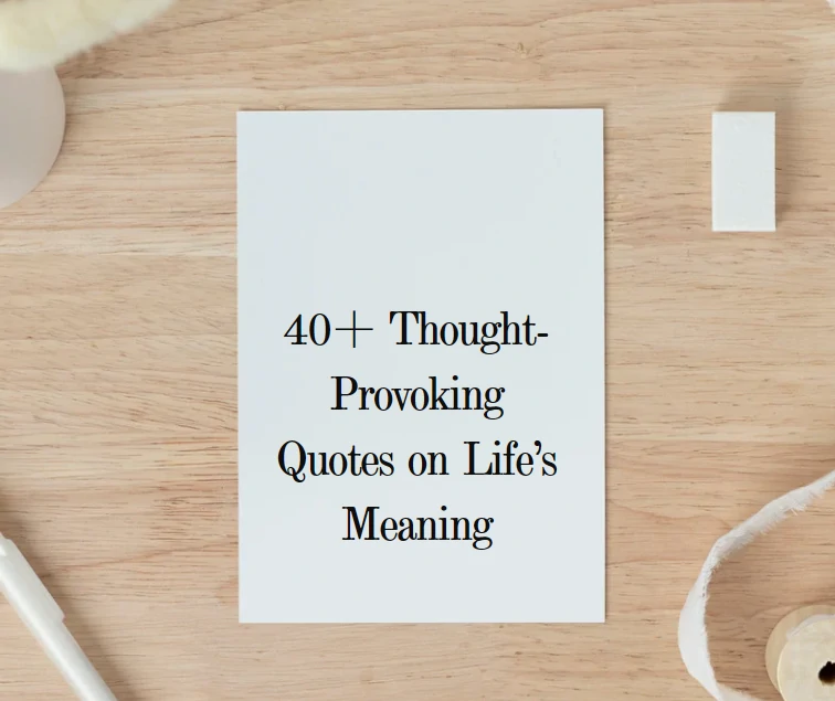 40+ Thought-Provoking Quotes
